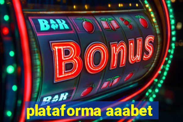 plataforma aaabet